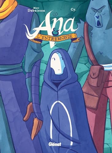 Ana & l'entremonde - Tome 3